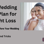 Amazing Pre-wedding Diet Plan: Your Guide for the Final Month 2024